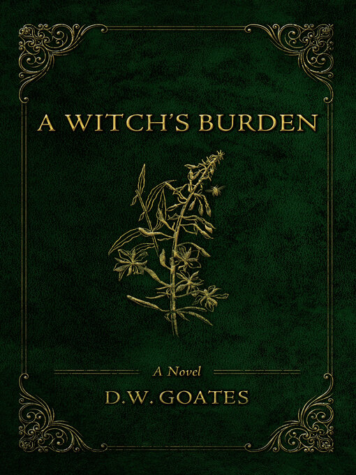 Title details for A Witch's Burden by D.W. Goates - Available